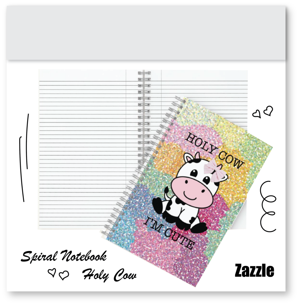 Zazzle Notebooks: Holy Cow I’m Cute